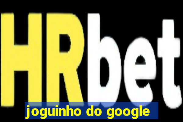 joguinho do google